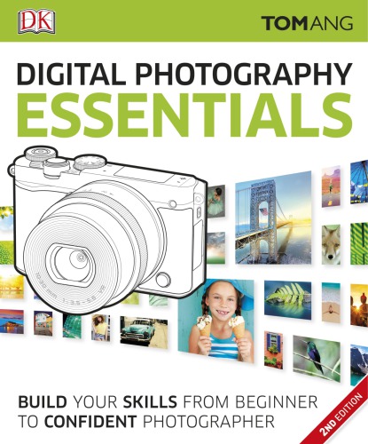 Digital Photography Essentials 2nd Edition 2nd Edition Tom Ang