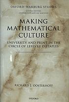 Making Mathematical Culture University And Print In The Circle Of Lefevre Detaples Lefvre Dtaples