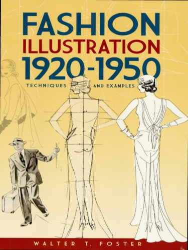 Fashion Illustration 19201950 Techniques And Examples Walter T Foster