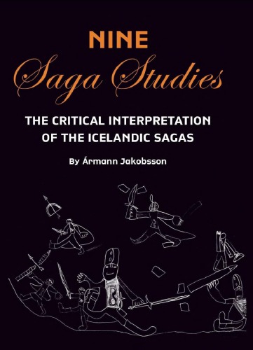 Nine Saga Studies The Critical Interpretation Of The Icelandic Sagas Rmann Jakobsson