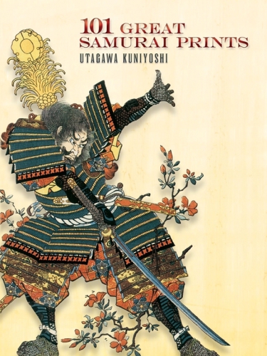 101 Great Samurai Prints Utagawa Kuniyoshi John Grafton