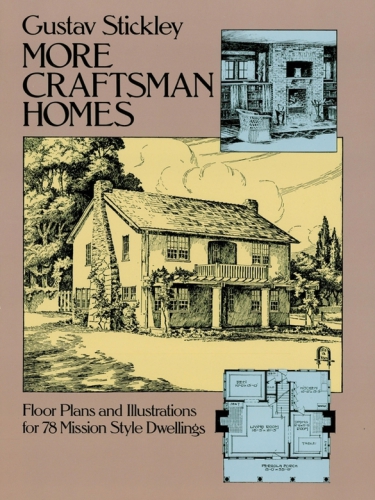 More Craftsman Homes Gustav Stickley