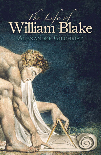 The Life Of William Blake Alexander Gilchrist W Graham Robertson