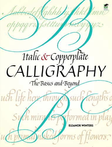 Italic And Copperplate Calligraphy The Basics And Beyond Eleanor Winters