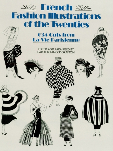 French Fashion Illustrations Of The Twenties 634 Cuts From La Vie Parisienne Carol Belanger Grafton