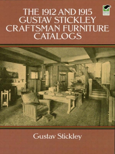 The 1912 And 1915 Gustav Stickley Craftsman Furniture Catalogs Gustav Stickley