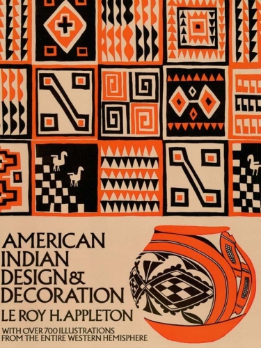 American Indian Design Decoration With Over 700 Illustrations From The Entire Hemisphere Le Roy H Appleton