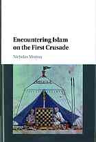 Encountering Islam On The First Crusade First Paperback Edition Morton