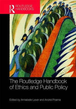 The Routledge Handbook Of Ethics And Public Policy 1st Edition Annabelle Lever