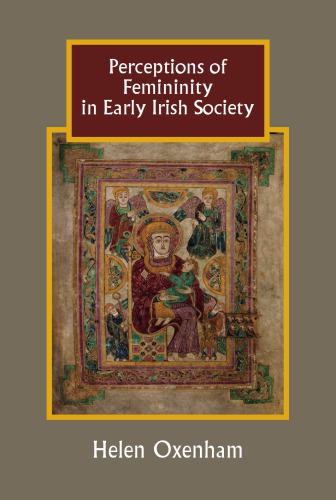 Perceptions Of Femininity In Early Irish Society Helen Oxenham