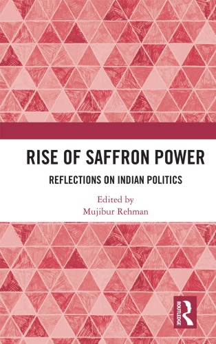 Rise Of Saffron Power Reflections On Indian Politics Mujibur Rehman Editor
