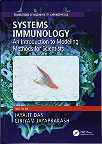 Systems Immunology An Introduction To Modeling Methods For Scientists 1st Edition Jayajit Das