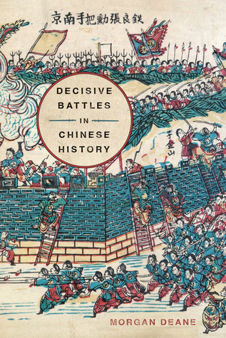 Decisive Battles In Chinese History Hardcover Morgan Deane