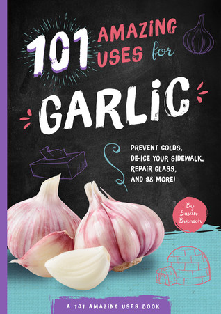 101 Amazing Uses For Garlic Paperback Susan Branson