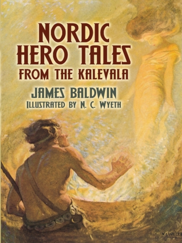 Nordic Hero Tales From The Kalevala James Baldwin N C Wyeth Illustrator