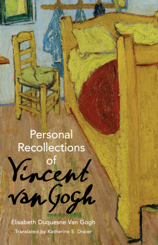 Personal Recollections Of Vincent Van Gogh Elisabeth Duqesne Van Gogh