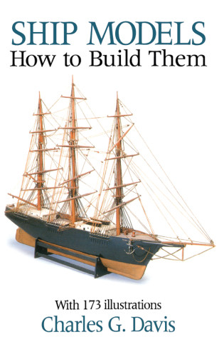 Ship Models How To Build Them Charles G Davis
