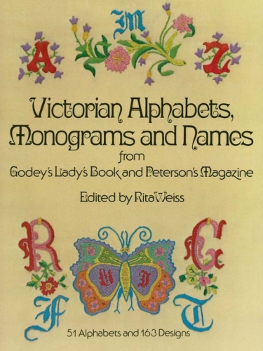 Victorian Alphabets Monograms And Names For Needleworkers From Godeys Ladys Book And Petersons Magazine Rita Weiss