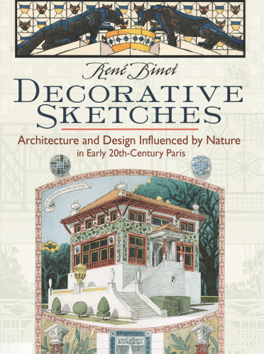 Decorative Sketches Architecture And Design Influenced By Nature In Early 20thcentury Paris Ren Binet