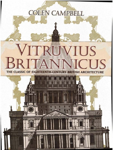 Vitruvius Britannicus The Classic Of Eighteenthcentury British Architecture Colen Campbell