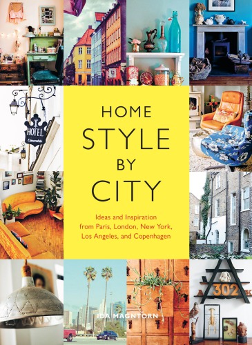 Home Style By City Ideas And Inspiration From Paris London New York Los Angeles And Copenhagen Ida Magntorn