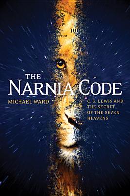 The Narnia Code C S Lewis And The Secret Of The Seven Heavens Michael Ward