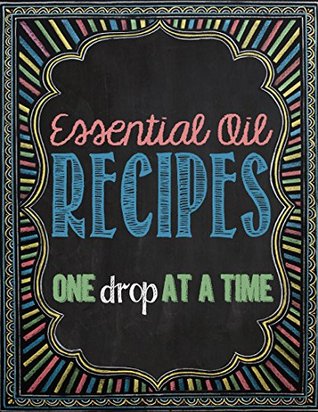 Essential Oil Recipes One Drop At A Time Kindle Edition Brandy Jones Arnold Brandy Garison