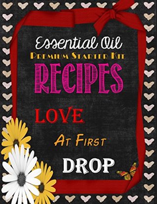 Essential Oil Recipes Love At First Drop Kindle Edition Brandy Jones Arnold