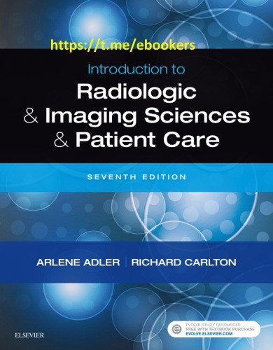 Introduction To Radiologic And Imaging Sciences And Patient Care 7th Edition Arlene Adler