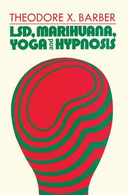 Lsd Marihuana Yoga And Hypnosis Paperback Theodore Barber