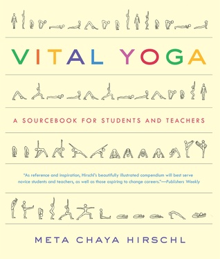 Vital Yoga A Sourcebook For Students And Teachers Paperback Meta Chaya Hirschl