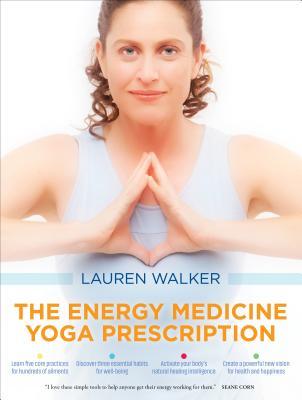 The Energy Medicine Yoga Prescription Paperback Lauren Walker
