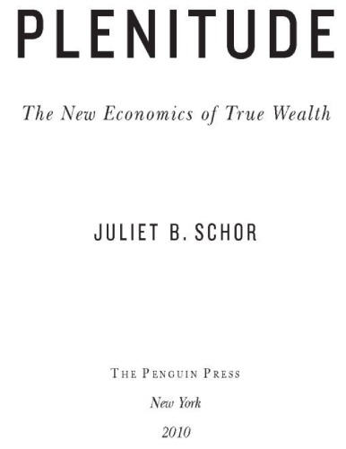 Plenitude The New Economics Of True Wealth Juliet B Schor