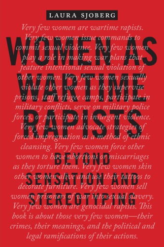 Women As Wartime Rapists Beyond Sensation And Stereotyping Laura Sjoberg