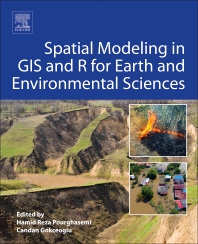 Spatial Modeling In Gis And R For Earth And Environmental Sciences Hamid Reza Pourghasemicandan Gokceoglu