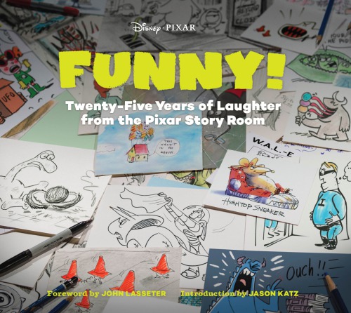 Funny Twentyfive Years Of Laughter From The Pixar Story Room Jason Katz John Lasseter