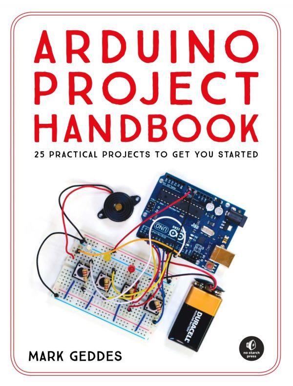 Arduino Project Handbook 25 Practical Projects To Get You Started Mark Geddes