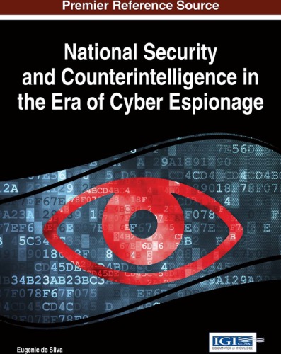 National Security And Counterintelligence In The Era Of Cyber Espionage Eugenie De Silva