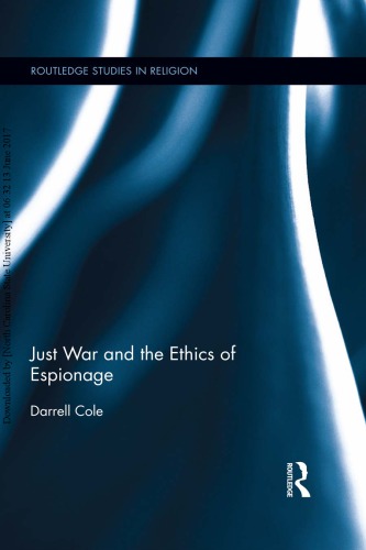 Just War And The Ethics Of Espionage Darrell Cole
