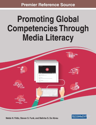Promoting Global Competencies Through Media Literacy Advances In Media Entertainment And The Arts Melda N Yildiz Belinha S De Abreu