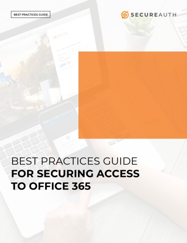 Best Practices Guide For Securing Access To Office 365 Secureauth