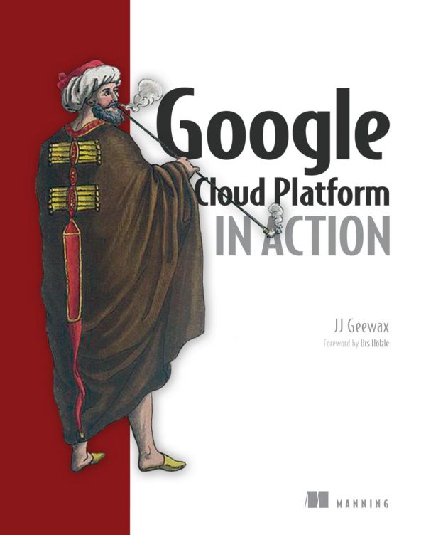 Google Cloud Platform In Action Paperback Jj Geewax