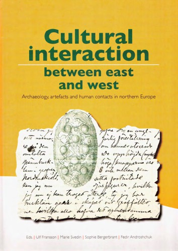 Cultural Interaction Between East And West Archaeology Artefacts And Human Contacts In Northern Europe Ulf Fransson