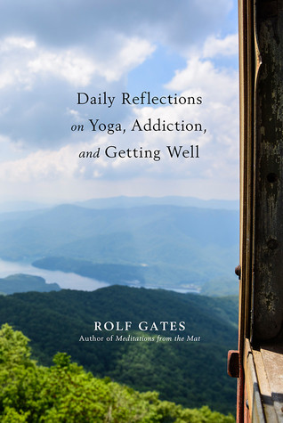 Daily Reflections On Addiction Yoga And Getting Well Paperback Rolf Gates
