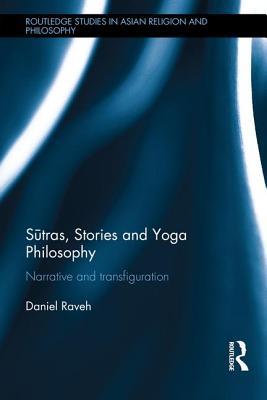 Stras Stories And Yoga Philosophy Narrative And Transfiguration Hardcover Daniel Raveh