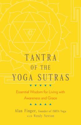 The Tantra Of The Yoga Sutras Paperback Alan Finger Wendy Newton