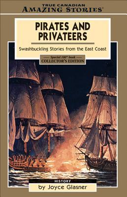 Pirates And Privateers Swashbuckling Stories From The East Coast Joyce Glasner