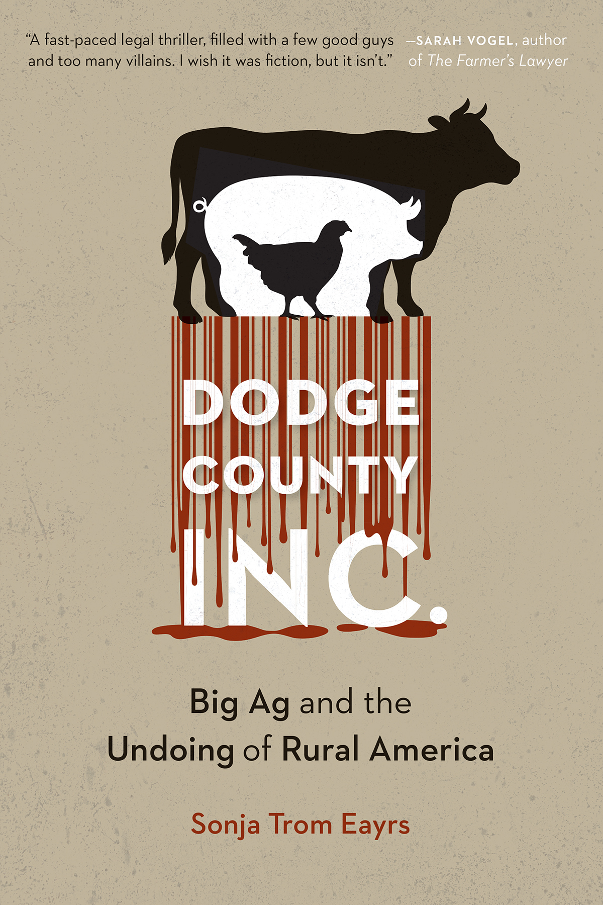 Dodge County Incorporated Big Ag And The Undoing Of Rural America Sonja Trom Eayrs