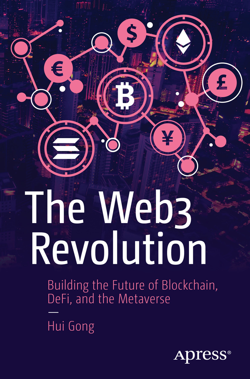 The Web3 Revolution Building The Future Of Blockchain Defi And The Metaverse 1st Edition Hui Gong