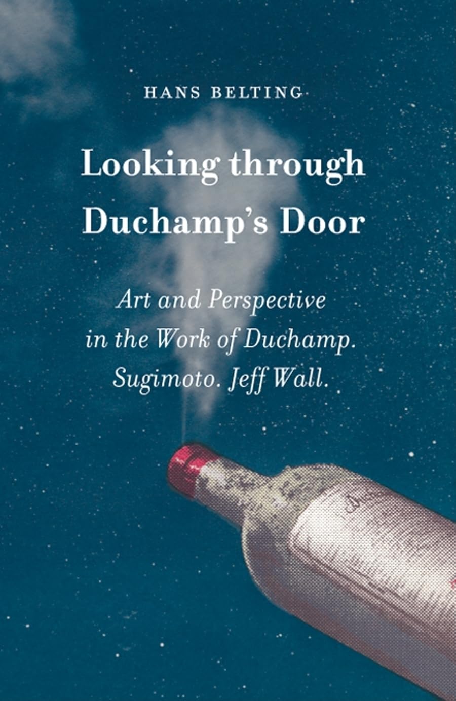 Looking Through Duchamps Door 2009th Edition Hans Belting Belting